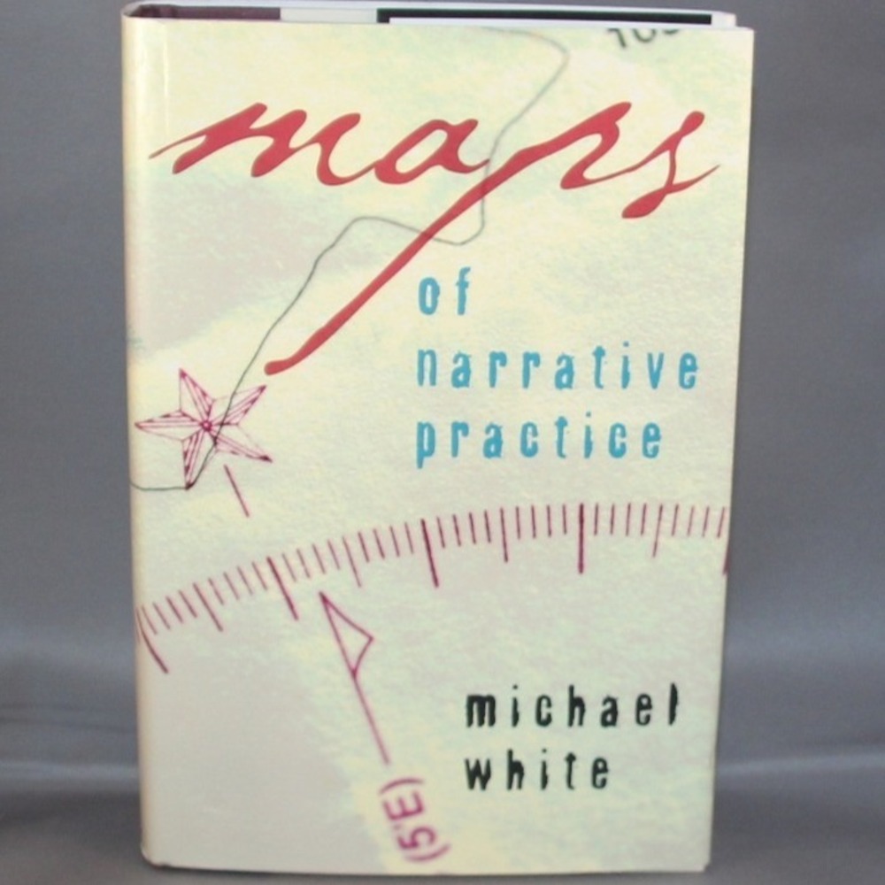 Maps of Narrative Practice Michael White Hardcover First Edition 2007 Psychology